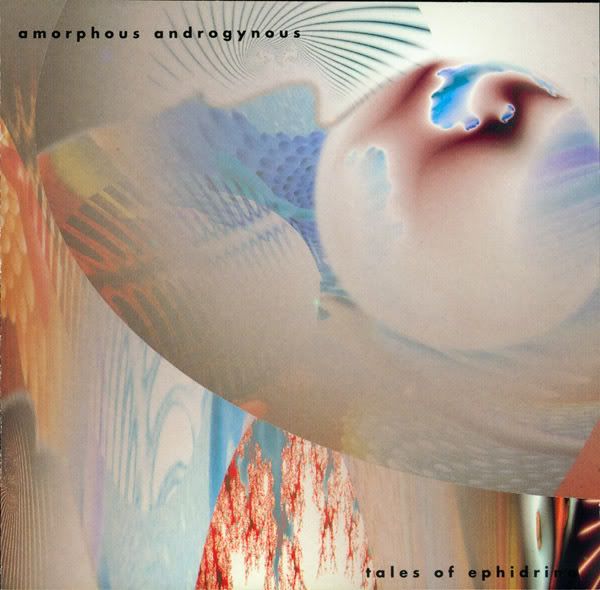 Artist: Amorphous Androgynous Title: Tales Of Ephidrina Label: Astralwerks Catalog #: ASW 6101-2. Release Date: Jul 1993.